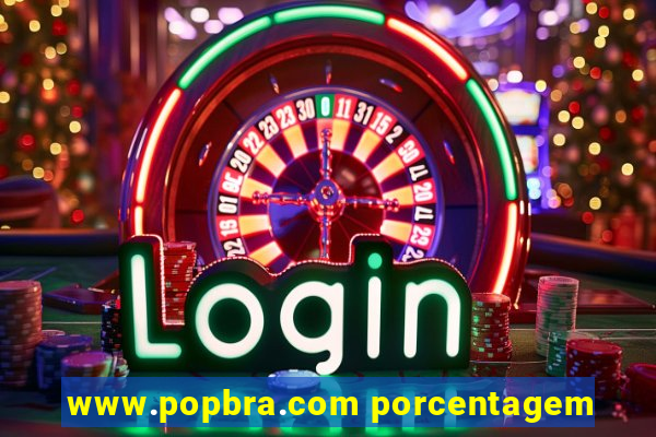 www.popbra.com porcentagem